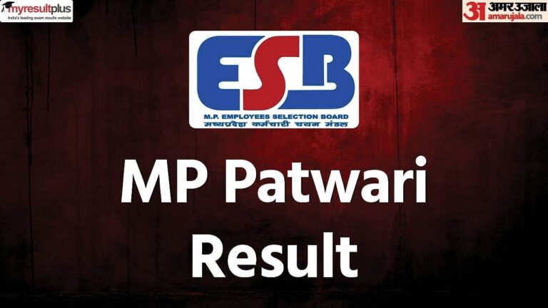 Mpesb Patwari Result 2023 Out At Esb.mp.gov.in, How To Check: Results.amarujala.com