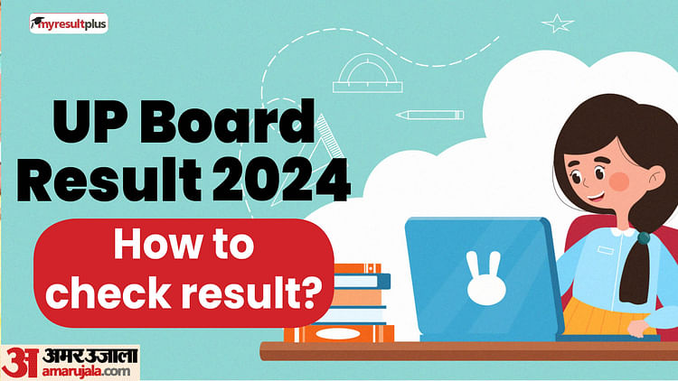 Up Board Result 2024 Declared, How To Check Upmsp Class 10, 12 Result Via Website, Digilocker, And Sms: Results.amarujala.com