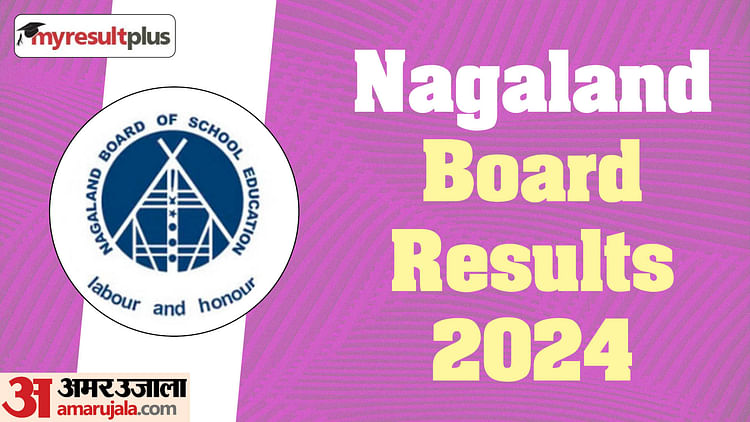 Nagaland Board Result 2024 To Be Declared Tomorrow, Read How And Where To Check Result Here: Results.amarujala.com