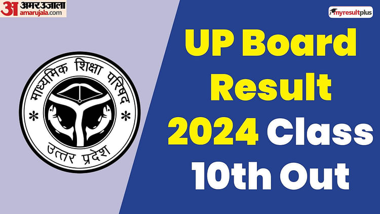 Up Board 10th Result 2024 Out At Upmsp.edu.in Up High School Result Topper List Boys Vs Girls Pass Percentage: Results.amarujala.com