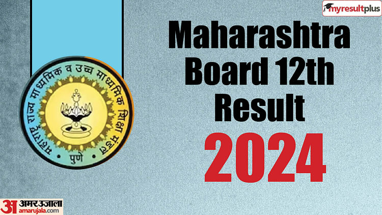 Maharashtra Hsc Result 2024 Releasing Today, Read The Steps To Download Scorecard Here: Results.amarujala.com